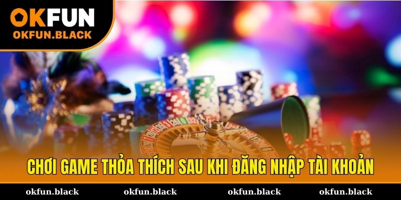 Lợi ích hội viên có thể tận hưởng sau đăng nhập OKFUN