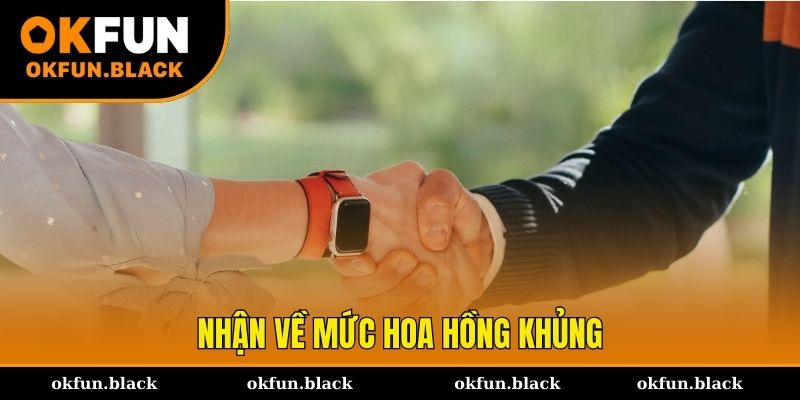 Mức hoa hồng cực khủng từ chương trình hợp tác